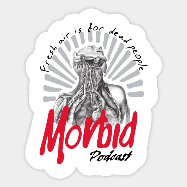 Minimum-morbid-podcast-Give your design Sticker by ceiling awesome